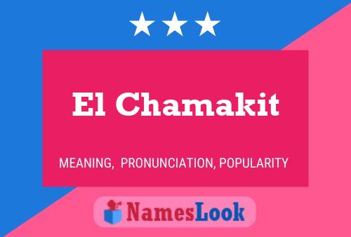 El Chamakit Name Poster