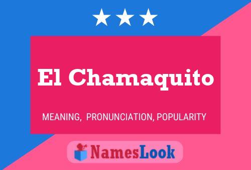 El Chamaquito Name Poster