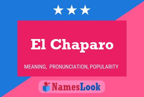 El Chaparo Name Poster