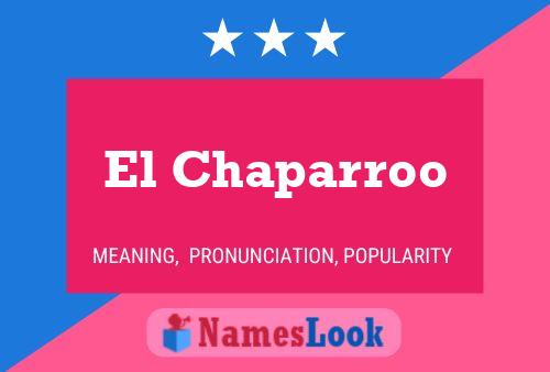 El Chaparroo Name Poster