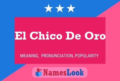 El Chico De Oro Name Poster