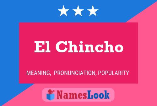 El Chincho Name Poster