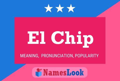 El Chip Name Poster