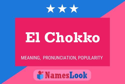 El Chokko Name Poster