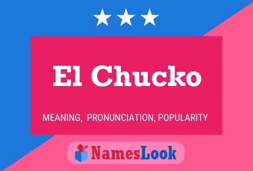 El Chucko Name Poster