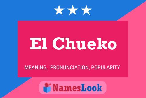 El Chueko Name Poster