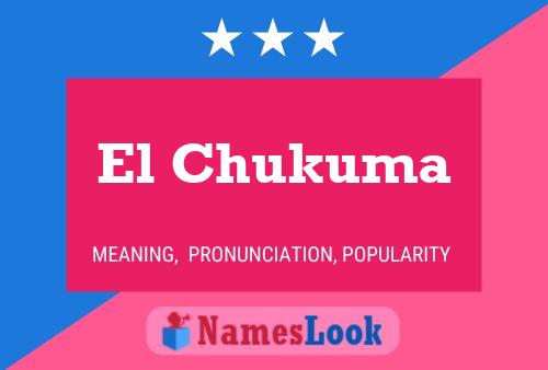 El Chukuma Name Poster