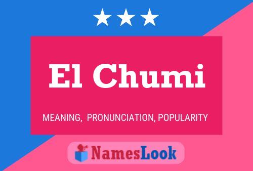 El Chumi Name Poster