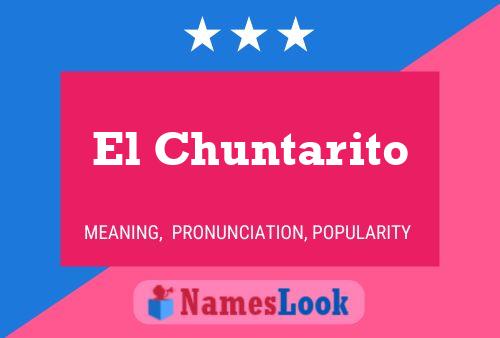 El Chuntarito Name Poster