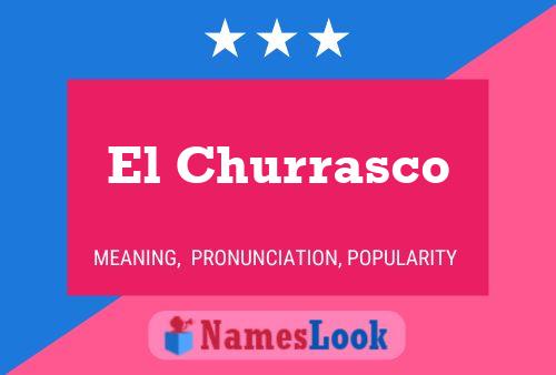 El Churrasco Name Poster