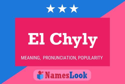 El Chyly Name Poster