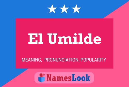 El Umilde Name Poster