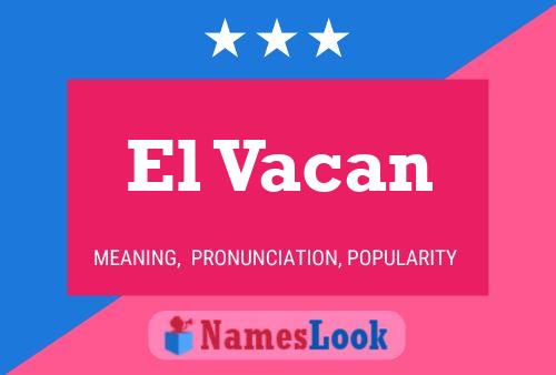 El Vacan Name Poster