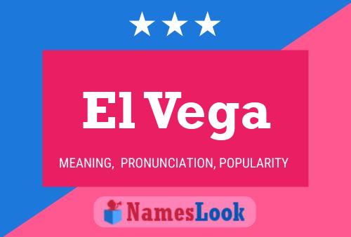 El Vega Name Poster