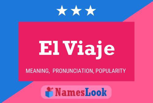 El Viaje Name Poster