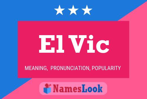 El Vic Name Poster