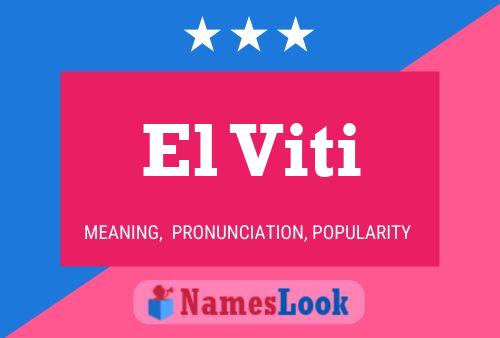 El Viti Name Poster