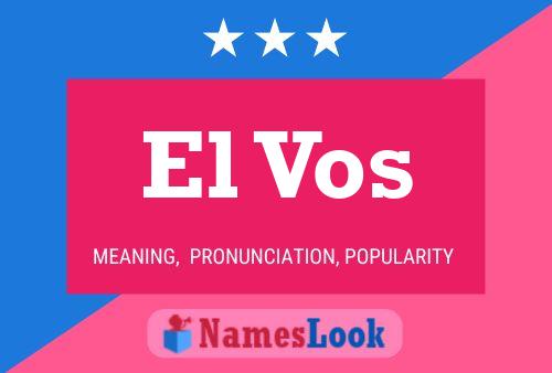 El Vos Name Poster