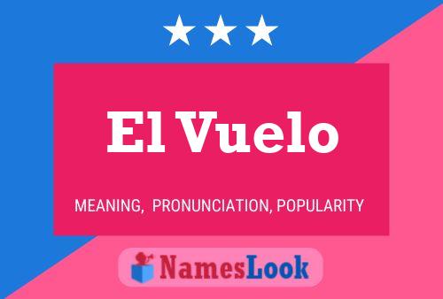 El Vuelo Name Poster