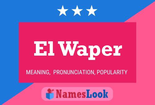 El Waper Name Poster