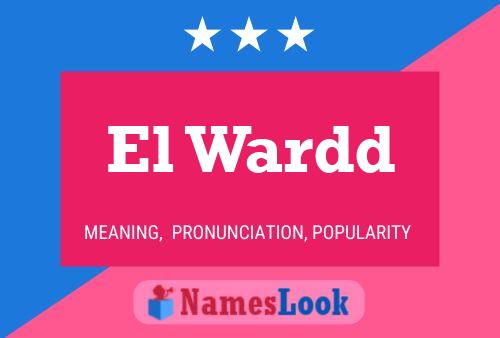 El Wardd Name Poster