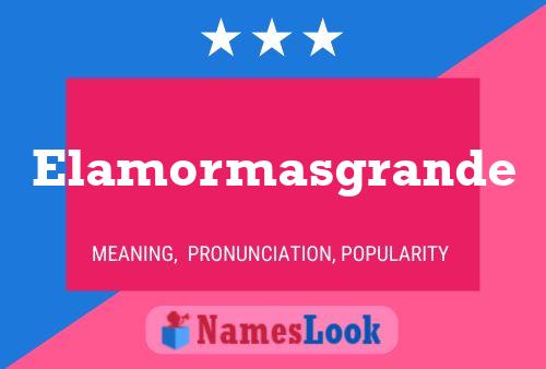 Elamormasgrande Name Poster