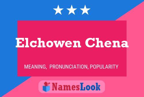 Elchowen Chena Name Poster