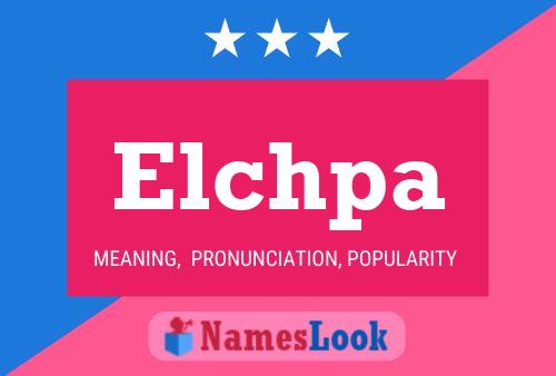 Elchpa Name Poster