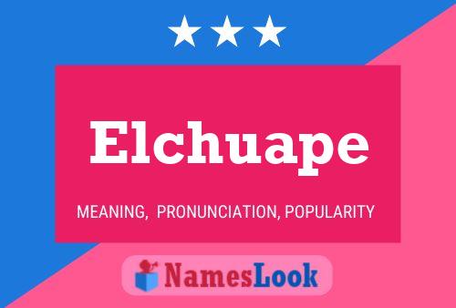 Elchuape Name Poster