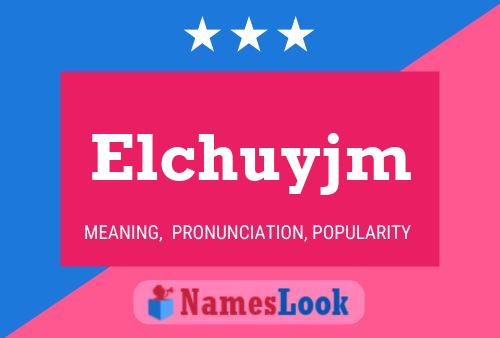 Elchuyjm Name Poster