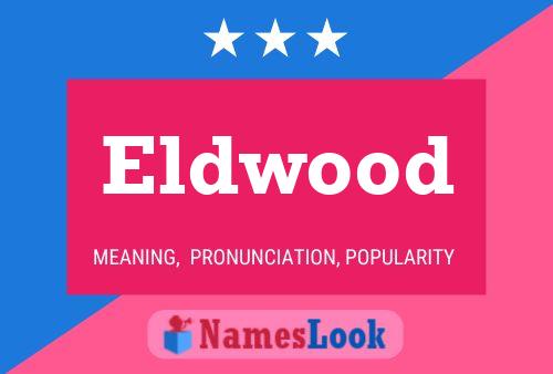 Eldwood Name Poster