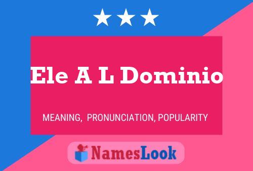 Ele A L Dominio Name Poster