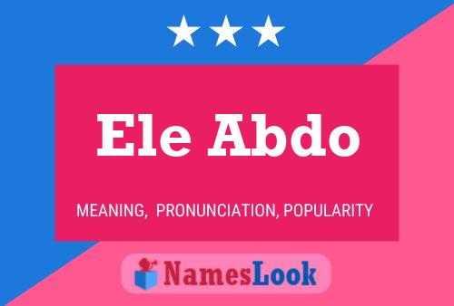 Ele Abdo Name Poster