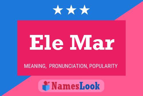 Ele Mar Name Poster