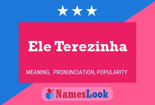 Ele Terezinha Name Poster