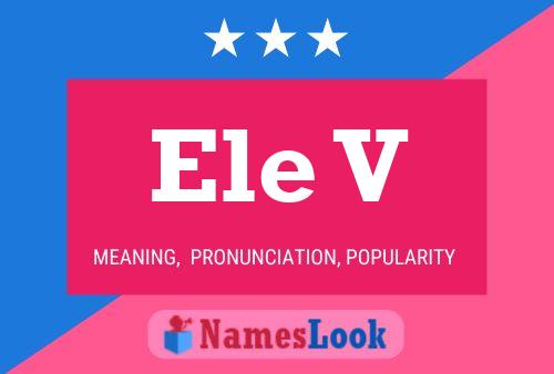 Ele V Name Poster