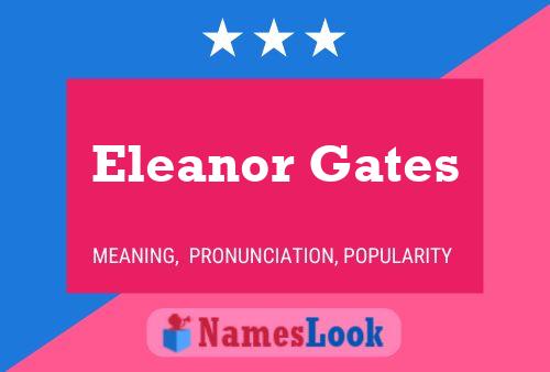 Eleanor Gates Name Poster