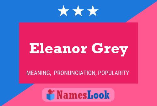 Eleanor Grey Name Poster