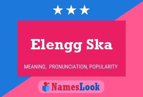 Elengg Ska Name Poster