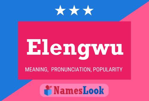 Elengwu Name Poster