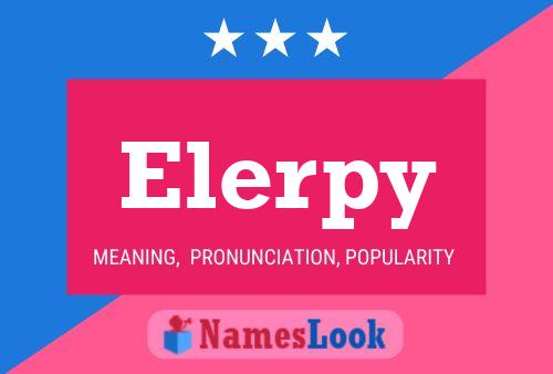 Elerpy Name Poster