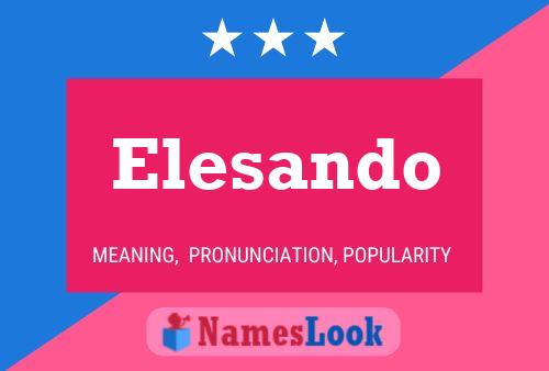 Elesando Name Poster