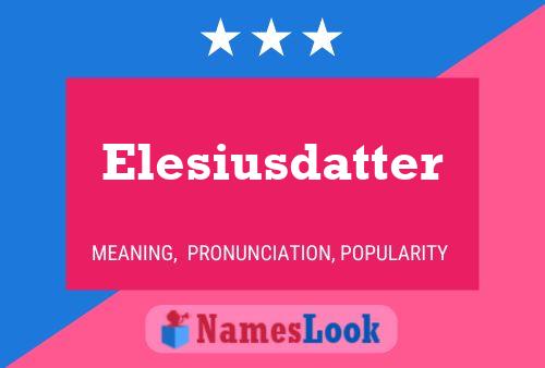 Elesiusdatter Name Poster