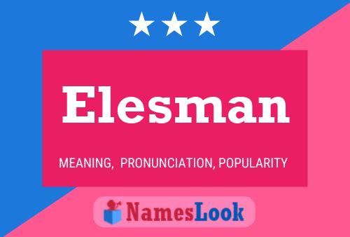 Elesman Name Poster