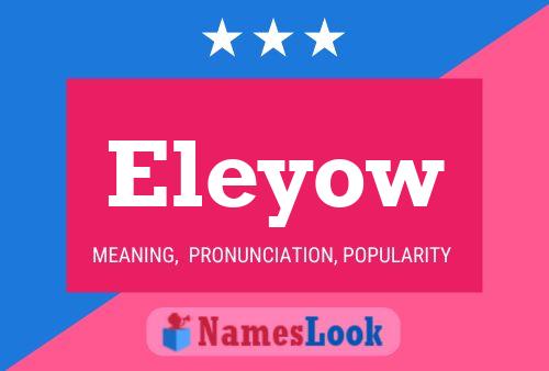 Eleyow Name Poster