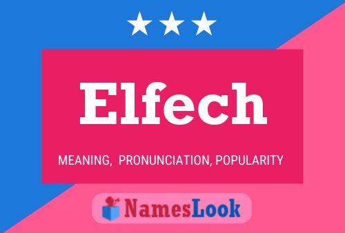 Elfech Name Poster