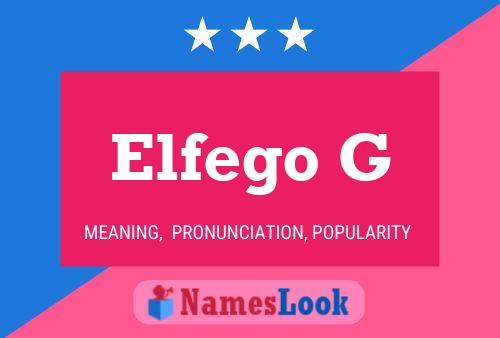 Elfego G Name Poster