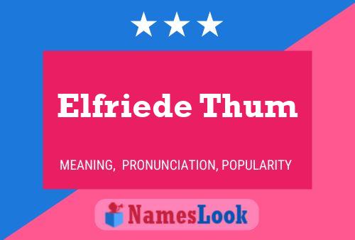 Elfriede Thum Name Poster