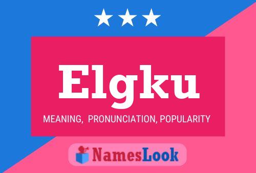 Elgku Name Poster