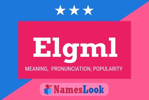 Elgml Name Poster